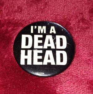 I'm A Deadhead , THE GRATEFUL DEAD BUTTON